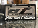 YOU AINT DOWN PLATE FRAME